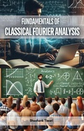 Cover: Fundamentals of Classical Fourier Analysis - Educohack Press