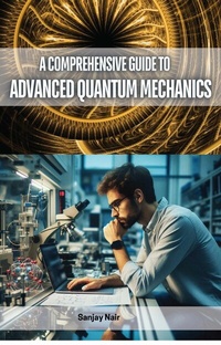Abbildung von: A Comprehensive Guide to Advanced Quantum Mechanics - Educohack Press