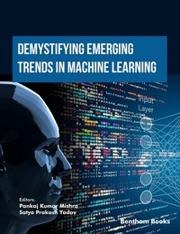 Enlarge image Cover: Demystifying Emerging Trends in Machine Learning - Bentham Science Publishers Singapore Pte. Ltd.
