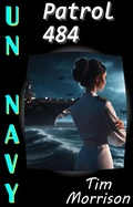 Cover: Patrol 484 (UN Navy, #1) - Tim Morrison