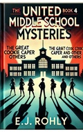 Cover: The United Middle School Mysteries Book 4 - E J Rohly