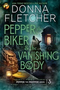 Cover: Pepper, the Biker & the Vanishing Body (Pepper the Prepper Mystery Series, #3) - Donna Fletcher
