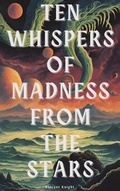 Cover: Ten Whispers of Madness From The Stars - Vincent Knight