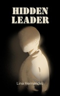 Cover: Hidden Leader (Caring for your Future, #1) - Lina Hernandez