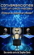 Cover: Conversaciones con un Chico Mocoso: &iquest;Vivimos en una simulaci&oacute;n por ordenador? (Conversations with a Snot-Nosed Kid, #1) - Stephen Davis