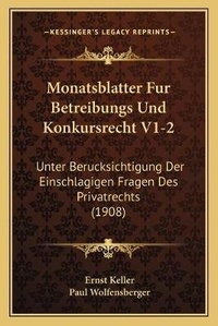 Abbildung von: Monatsblatter Fur Betreibungs Und Konkursrecht V1-2 - Kessinger Publishing