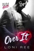Cover: Over It (Boss from Hell, #1) - Loni Ree