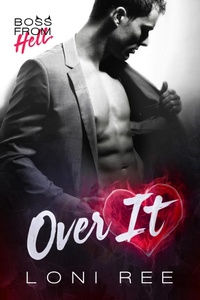 Enlarge image Cover: Over It (Boss from Hell, #1) - Loni Ree