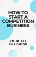 Cover: How to start a competition business - Oliver Smith