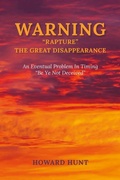 Cover: WARNING &quote;RAPTURE &quote; THE GREAT DISAPPEARANCE - BOOKBABY