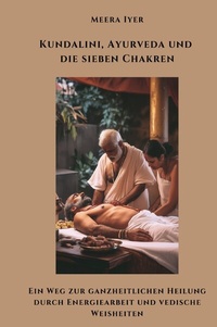 Abbildung von: Kundalini, Ayurveda und die sieben Chakren - epubli