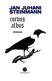 Enlarge image Cover: Corvus Albus - Edition Acéphale