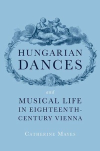 Abbildung von: Hungarian Dances and Musical Life in Eighteenth-Century Vienna - Oxford University Press Inc