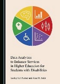 Abbildung von: Data Analytics to Enhance Services for Higher Education Students with Disabilities - Cambridge Scholars Publishing