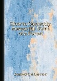Abbildung von: How to Correctly Assess the Value of a Forest - Cambridge Scholars Publishing