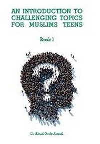Abbildung von: An Introduction To Challenging Topics For Muslims Teens - Abdul Qader Ismail