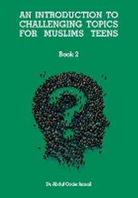 Abbildung von: An Introduction To Challenging Topics For Muslims Teens - Abdul Qader Ismail