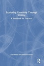 Cover: Exploring Creativity Through Writing - Routledge