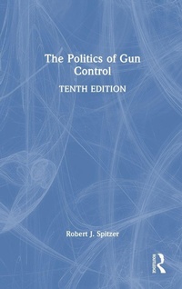 Enlarge image Cover: The Politics of Gun Control - Routledge
