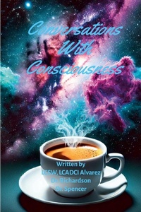 Enlarge image Cover: Conversations With Consciousness - Lulu.com