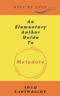 Cover: An Elementary Author Guide To: Metadata - Anickto Publishing