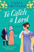 Cover: To Catch a Lord - Boldwood Books Ltd