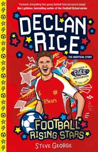 Abbildung von: Football Rising Stars: Declan Rice - Sweet Cherry Publishing