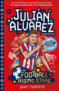 Abbildung von: Football Rising Stars: Julian Alvarez - Sweet Cherry Publishing