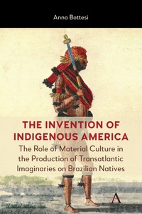 Abbildung von: The Invention of Indigenous America - Anthem Press