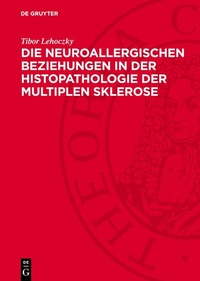 Abbildung von: Die neuroallergischen Beziehungen in der Histopathologie der multiplen Sklerose - De Gruyter