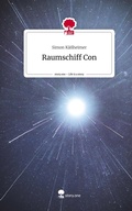 Cover: Raumschiff Con. Life is a Story - story.one - story.one publishing