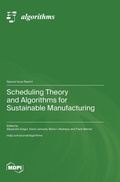 Cover: Scheduling Theory and Algorithms for Sustainable Manufacturing - MDPI AG