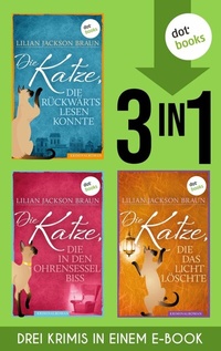 Abbildung von: Die Katze, die rückwärts lesen konnte & Die Katze, die in den Ohrensessel biss & Die Katze, die ... - dotbooks
