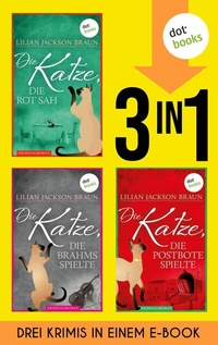 Abbildung von: Die Katze, die rot sah & Die Katze, die Brahms spielte & Die Katze, die Postbote spielte - dotbooks