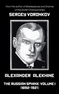 Cover: Alexander Alekhine - The Russian Sphinx - Elk and Ruby