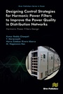Cover: Designing Control Strategies for Harmonic Power Filters to Improve the Power Quality in Distribution Networks - River Publishers