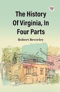 Cover: The History of Virginia, in Four Parts - Double 9 Books LLP