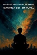 Cover: Imagine A Better World - Self Published 2024