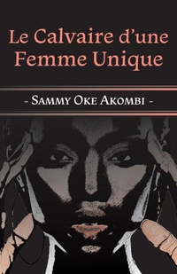 Abbildung von: Le Calvaire d'une Femme Unique - Langaa RPCID