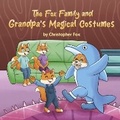 Cover: The Fox Family and Grandpa's Magical Costumes - Bookbaby