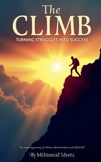 Enlarge image Cover: The Climb Turning Struggles into Success - Muhammad Idrees