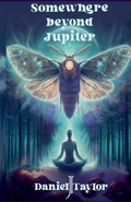 Cover: Somewhere Beyond Jupiter - Daniel J Taylor