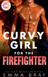 Abbildung von: Curvy Girl for the Firefighter - Emma Bray