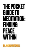 Cover: Pocket Size Guide to Meditation - Joshua Williams