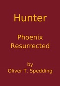Cover: Hunter - Phoenix Resurrected - Oliver Spedding