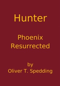 Enlarge image Cover: Hunter - Phoenix Resurrected - Oliver Spedding