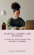 Cover: Starting a Home Care Business - Love Christophers