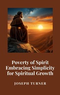 Cover: Poverty of Spirit: Embracing Simplicity for Spiritual Growth - Historia Magna