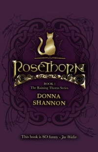 Enlarge image Cover: Rosethorn (The Raining Thorns Series, #1) - Donna Shannon
