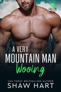 Cover: A Very Mountain Man Wooing (Fallen Peak: Military Heroes, #1) - Shaw Hart